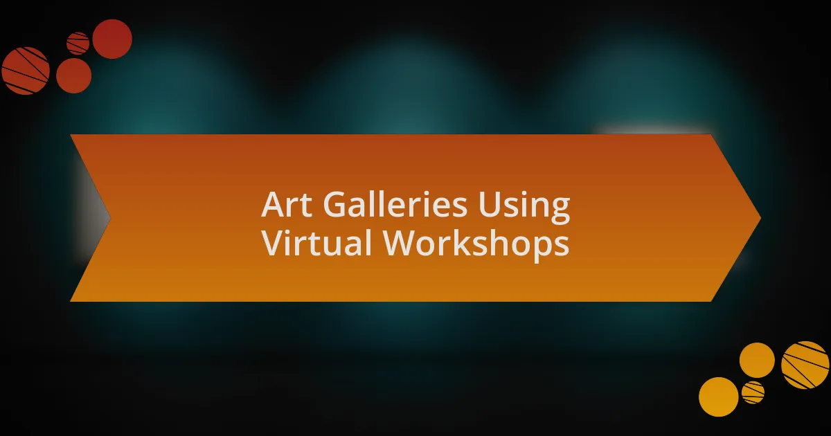 Art Galleries Using Virtual Workshops