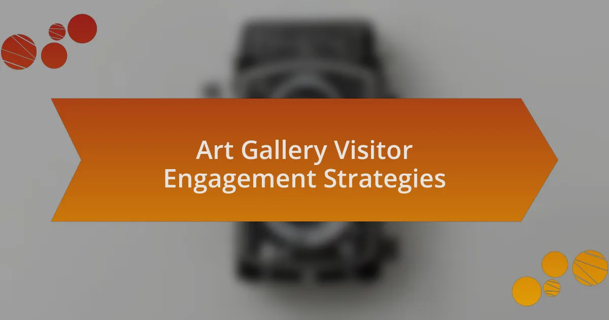 Art Gallery Visitor Engagement Strategies