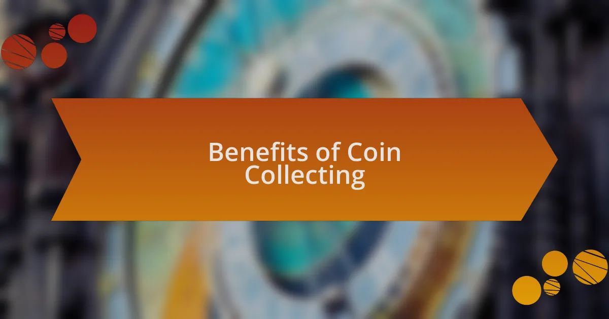 Benefits of Coin Collecting