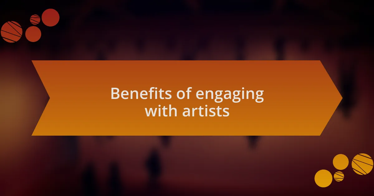 Benefits of engaging with artists