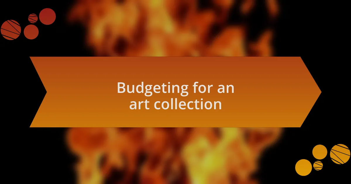 Budgeting for an art collection