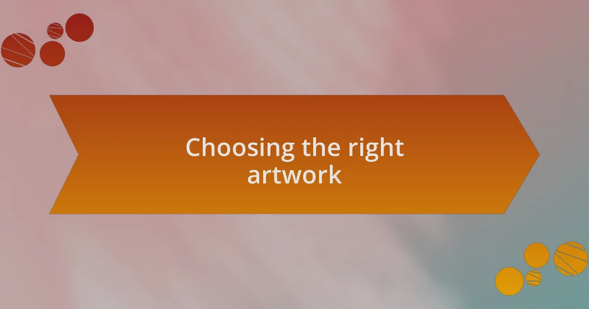 Choosing the right artwork