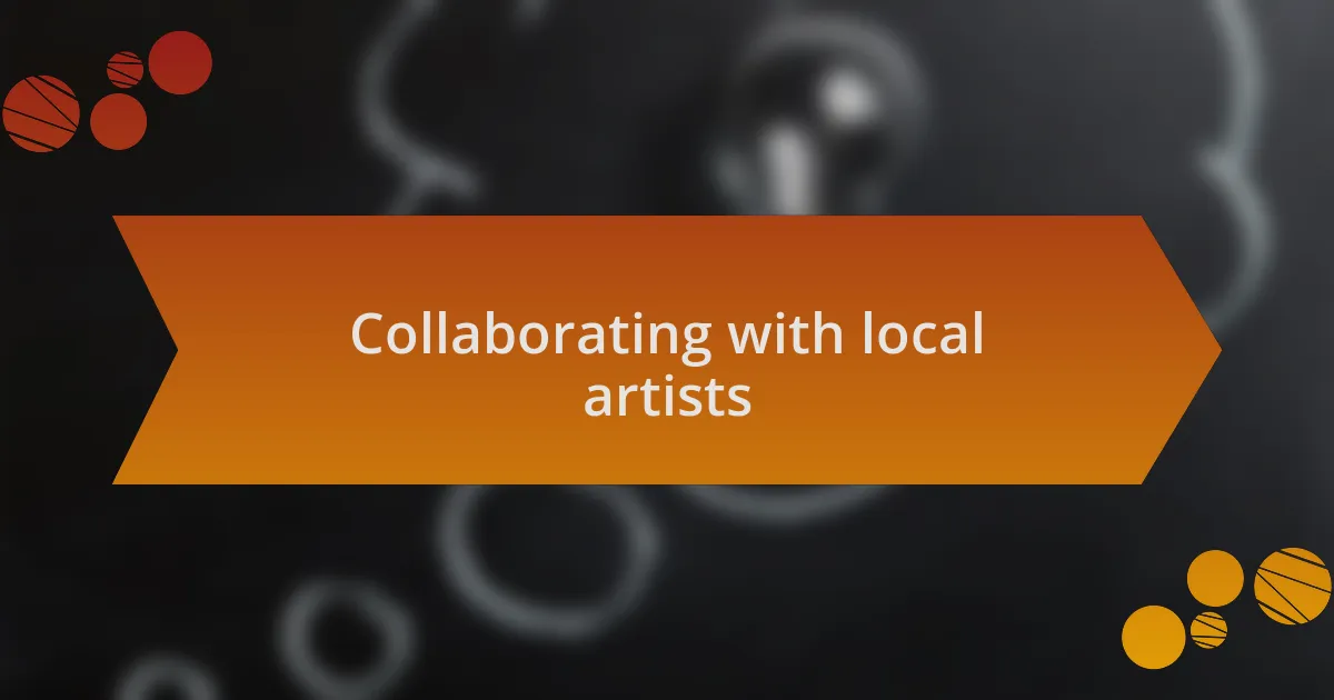 Collaborating with local artists