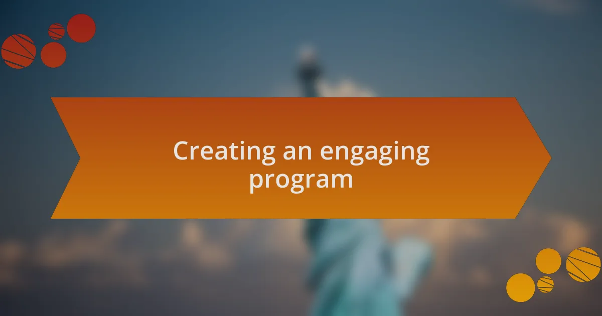 Creating an engaging program