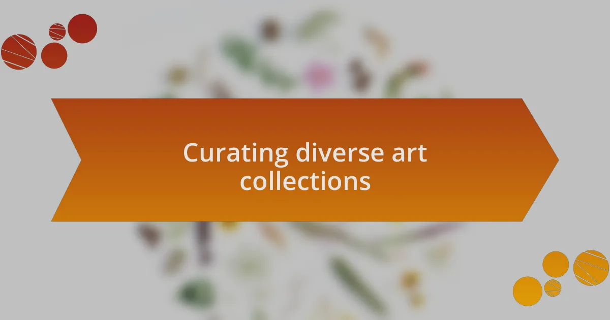 Curating diverse art collections