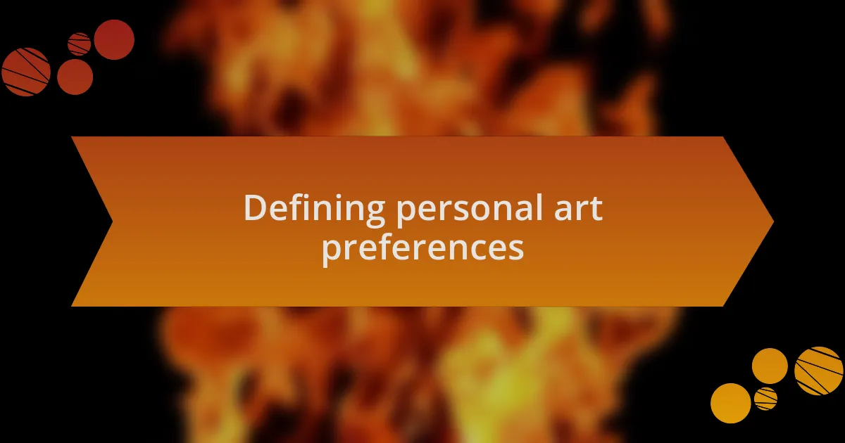 Defining personal art preferences
