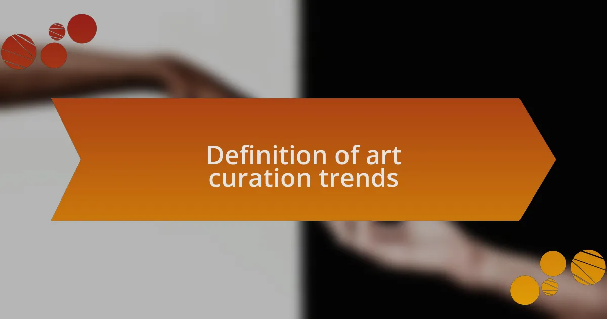 Definition of art curation trends
