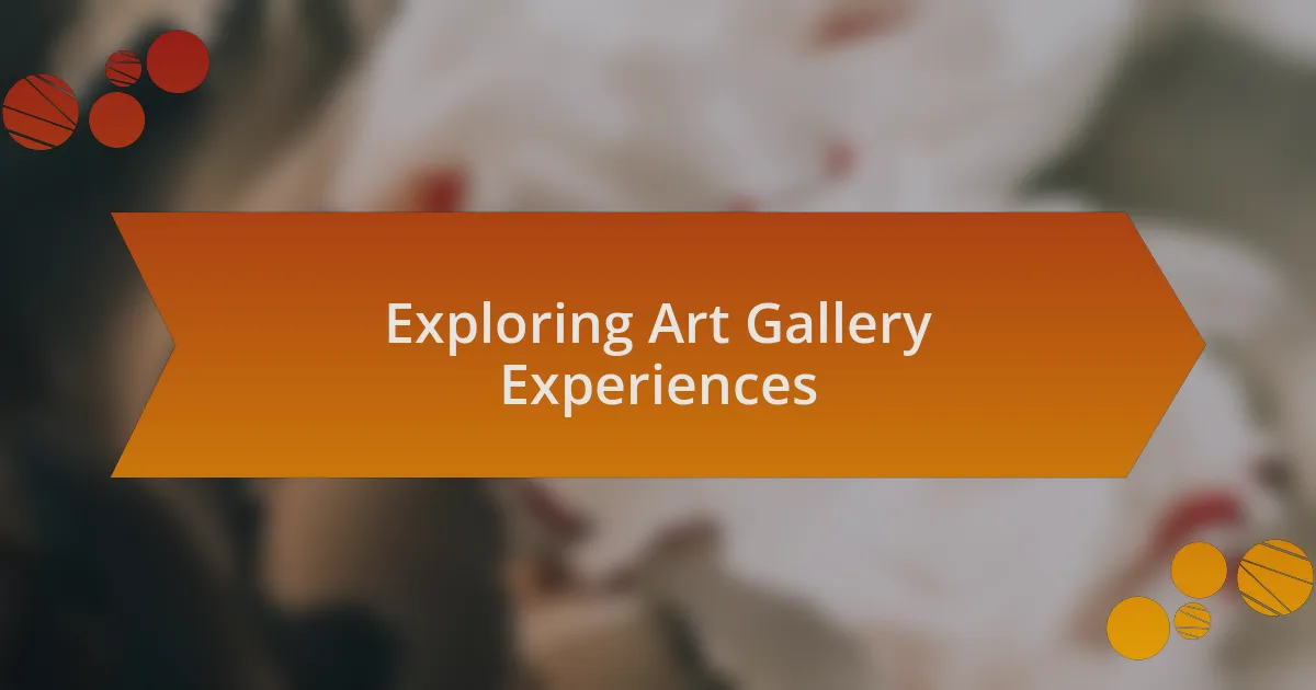 Exploring Art Gallery Experiences
