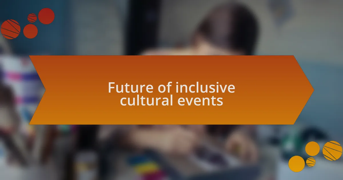 Future of inclusive cultural events