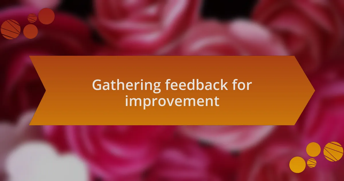 Gathering feedback for improvement