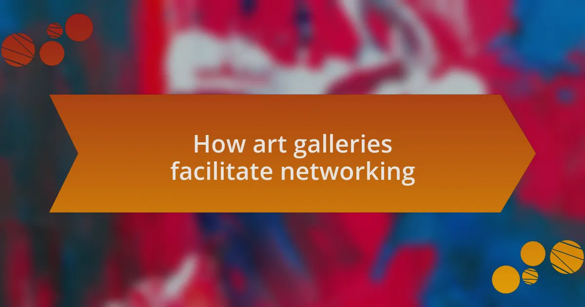How art galleries facilitate networking