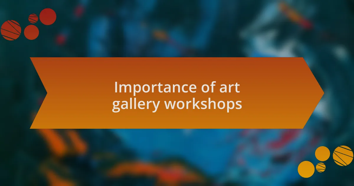 Importance of art gallery workshops