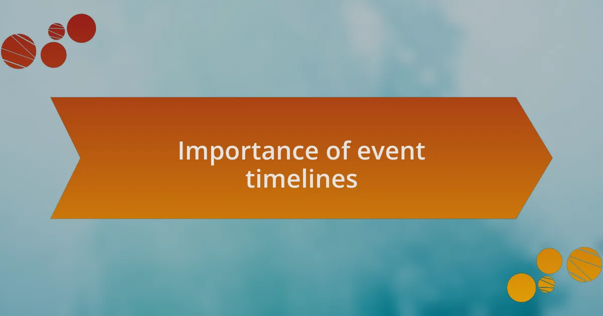 Importance of event timelines