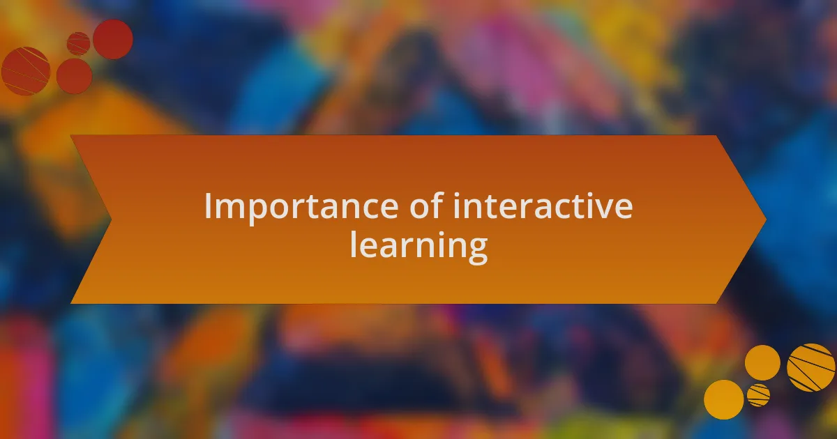 Importance of interactive learning