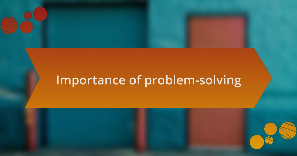 Importance of problem-solving