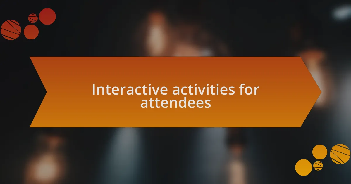 Interactive activities for attendees