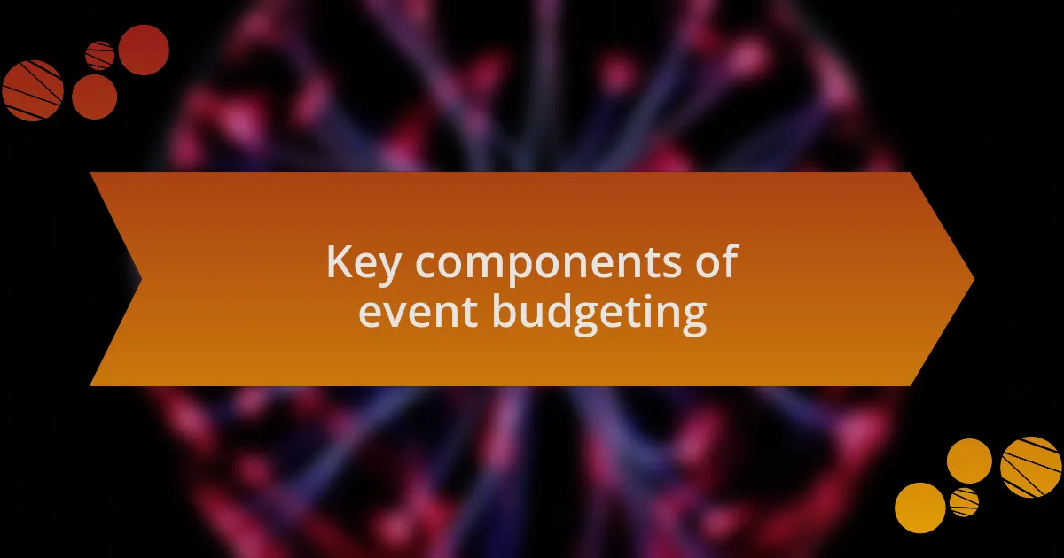 Key components of event budgeting