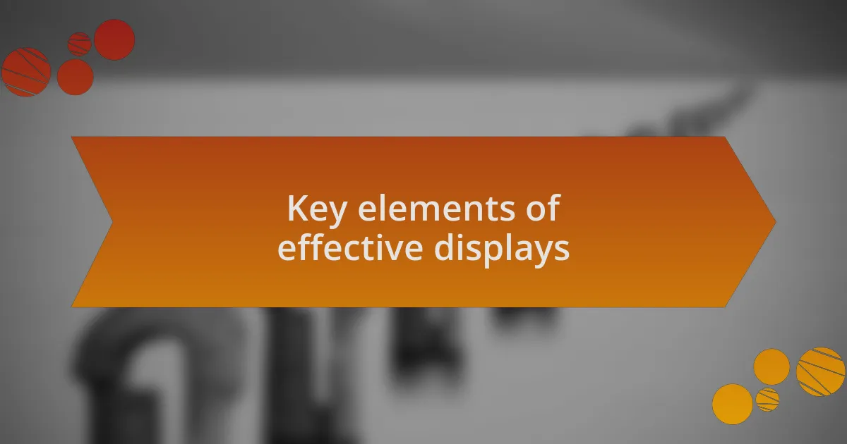 Key elements of effective displays