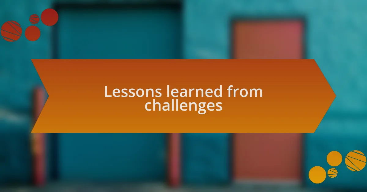 Lessons learned from challenges