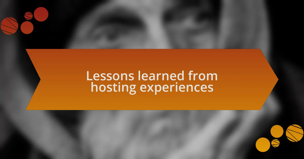Lessons learned from hosting experiences