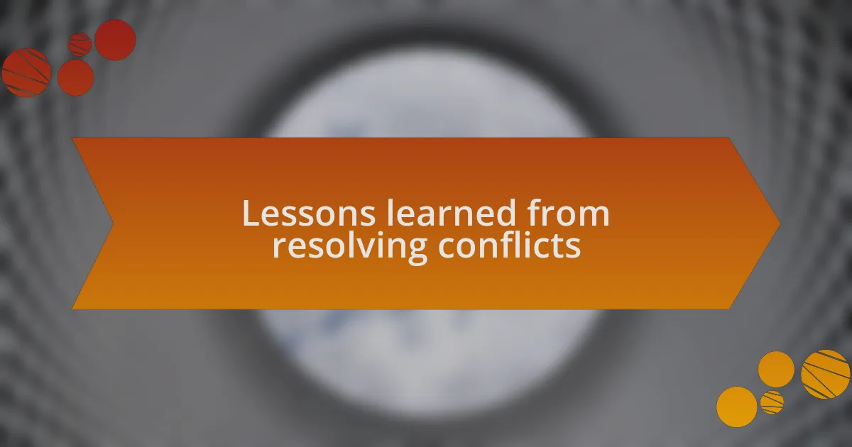 Lessons learned from resolving conflicts