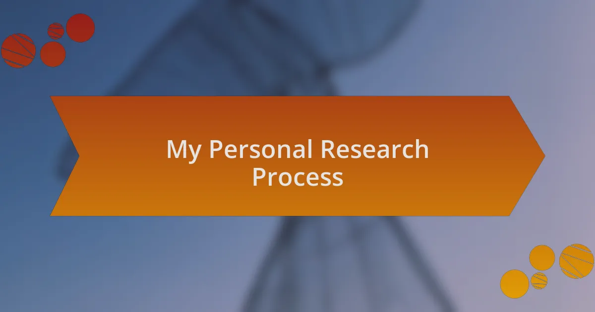 My Personal Research Process