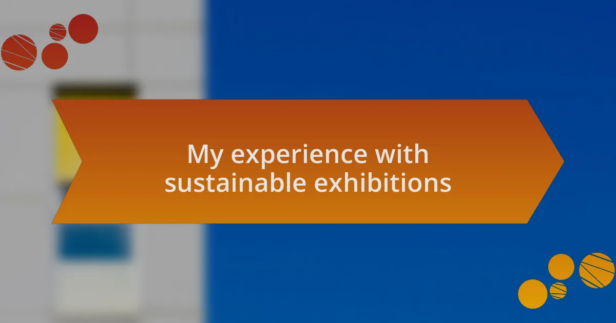 My experience with sustainable exhibitions
