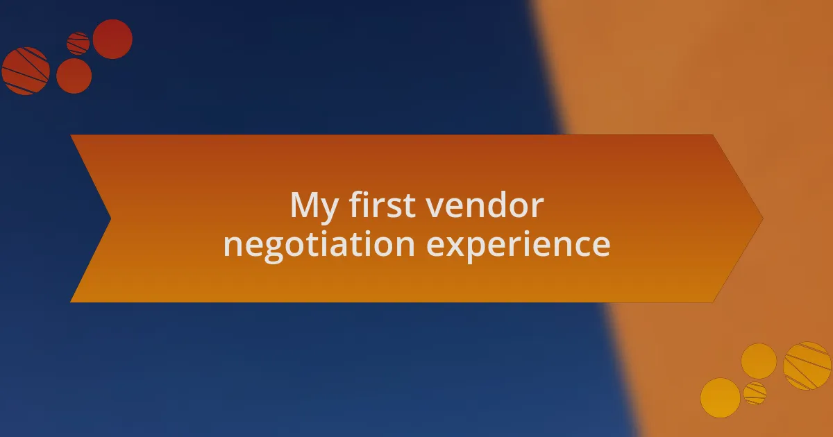 My first vendor negotiation experience