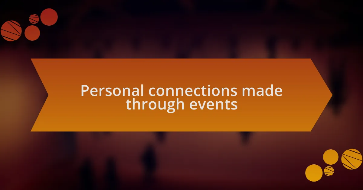 Personal connections made through events