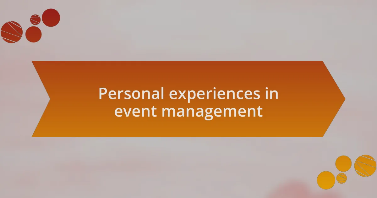 Personal experiences in event management