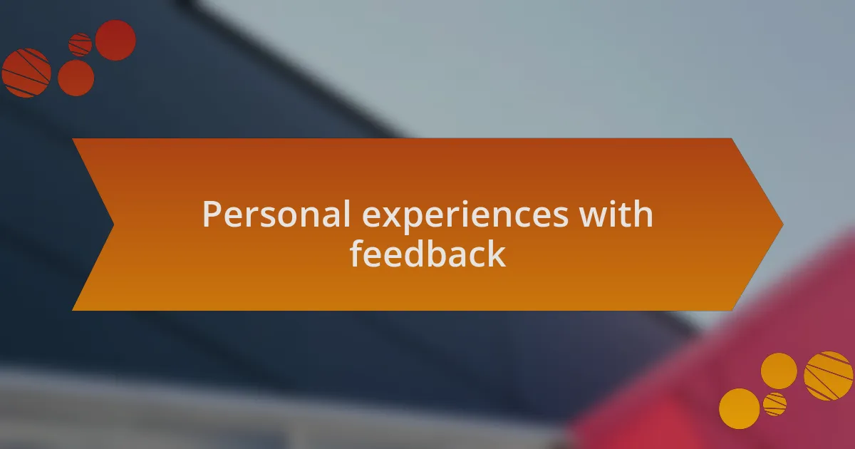 Personal experiences with feedback