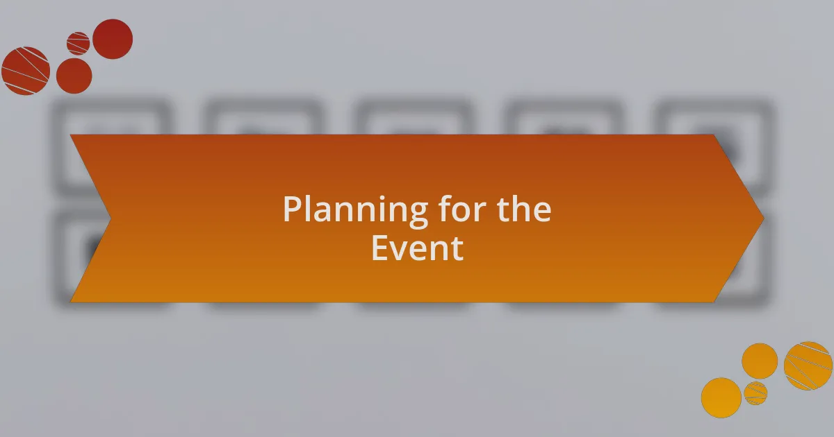 Planning for the Event