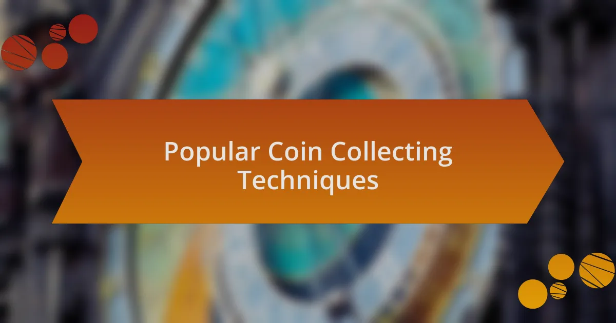 Popular Coin Collecting Techniques