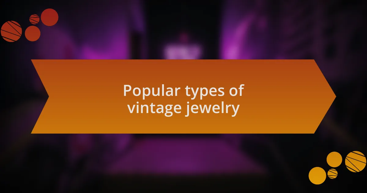 Popular types of vintage jewelry