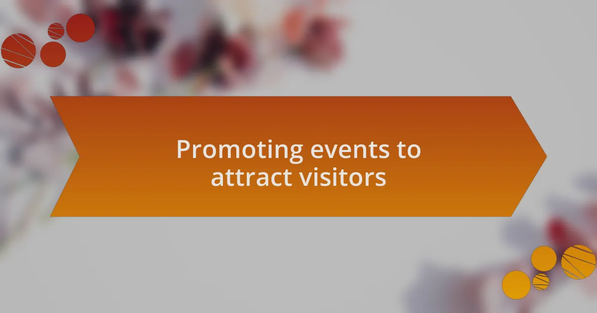Promoting events to attract visitors
