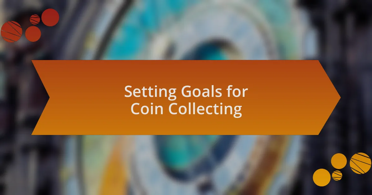 Setting Goals for Coin Collecting
