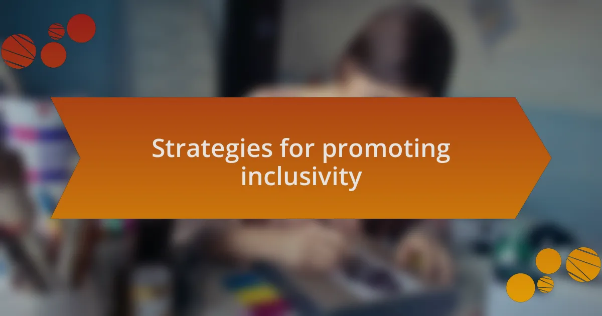 Strategies for promoting inclusivity