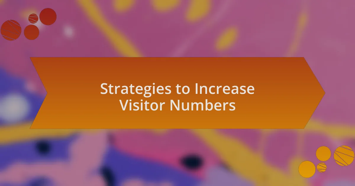 Strategies to Increase Visitor Numbers