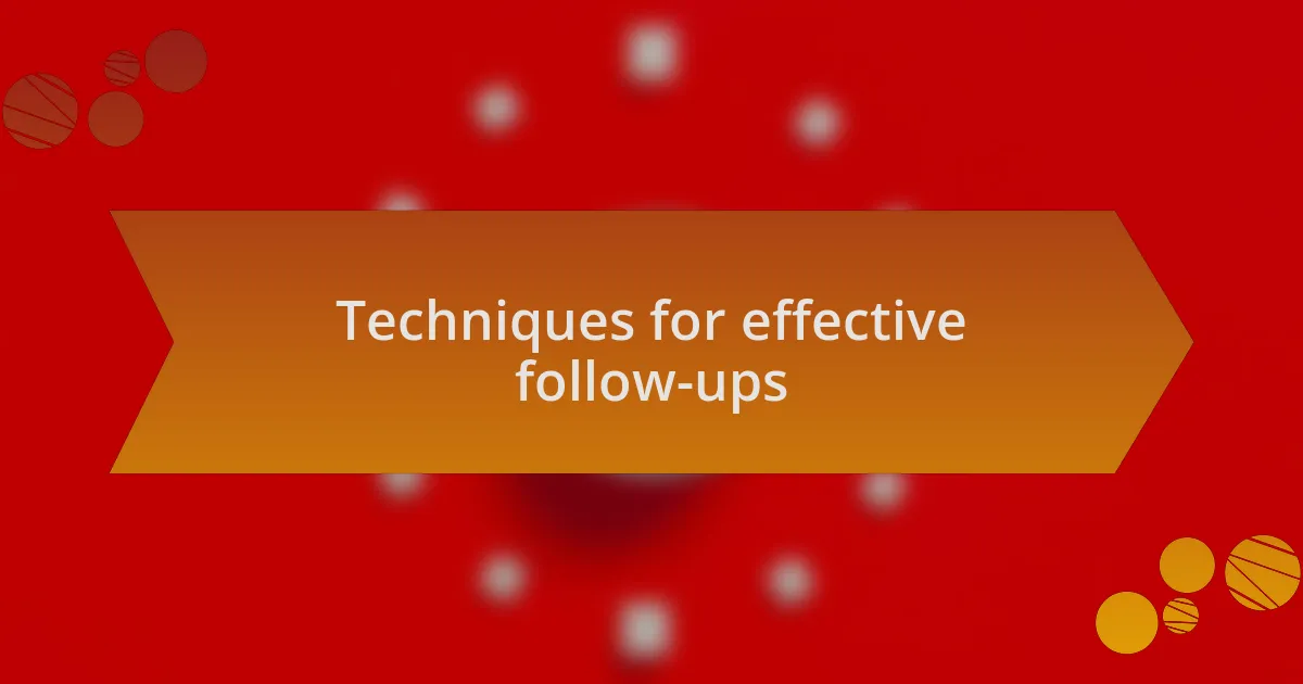 Techniques for effective follow-ups