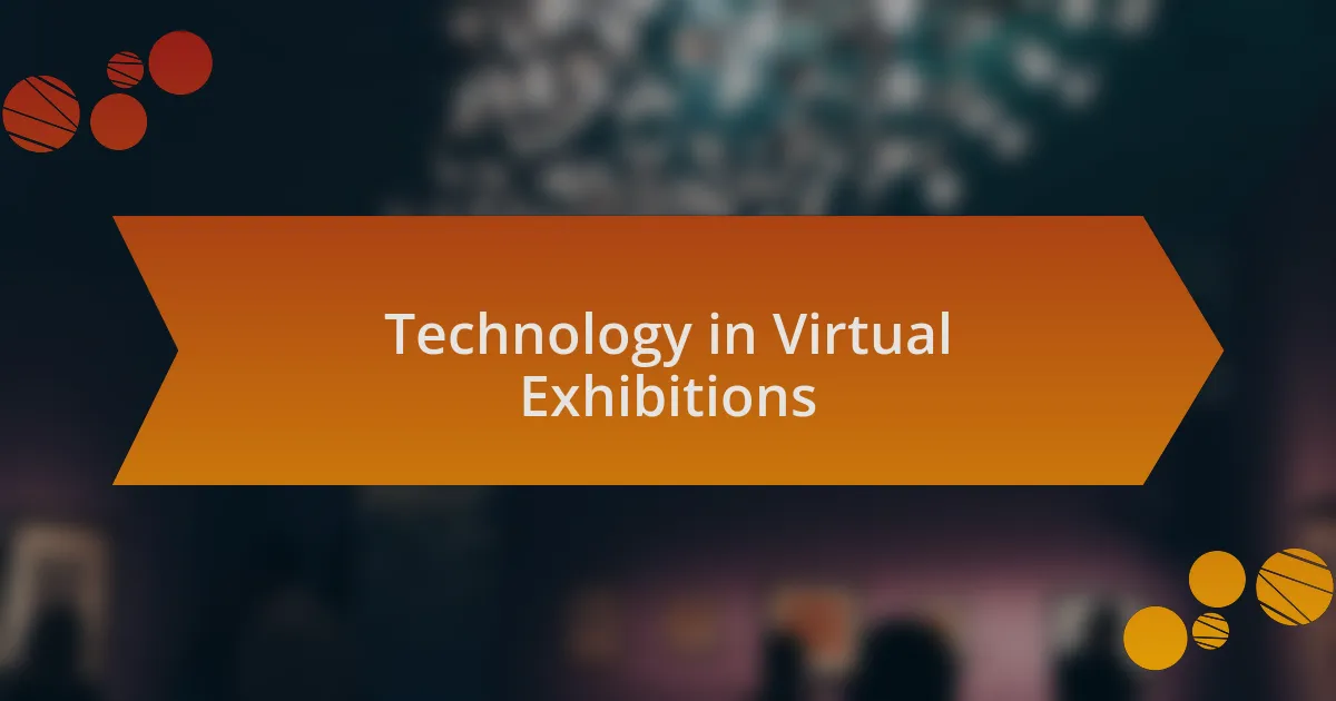 Technology in Virtual Exhibitions