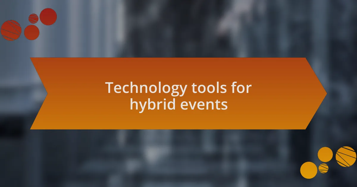 Technology tools for hybrid events