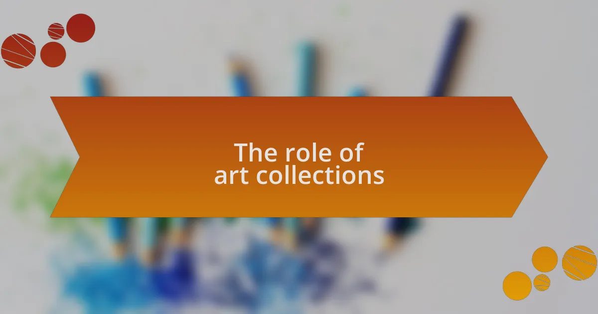 The role of art collections