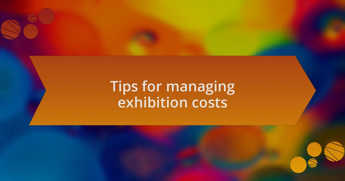Tips for managing exhibition costs