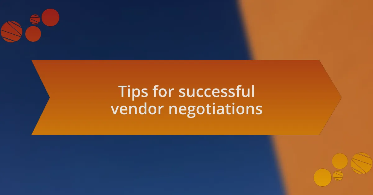 Tips for successful vendor negotiations