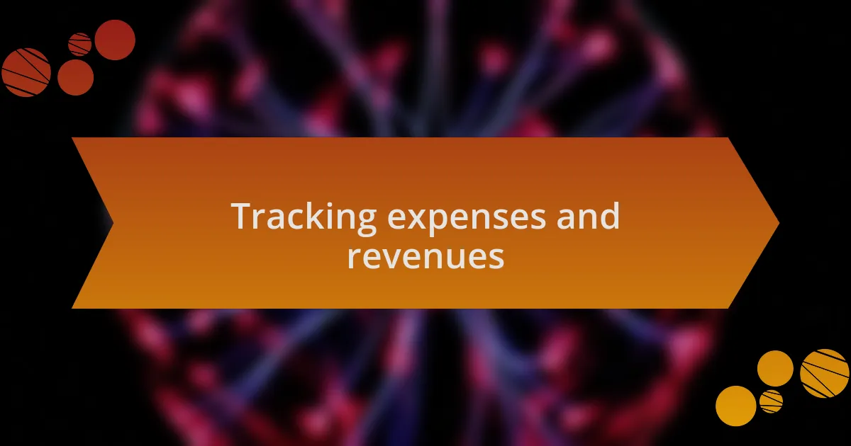 Tracking expenses and revenues