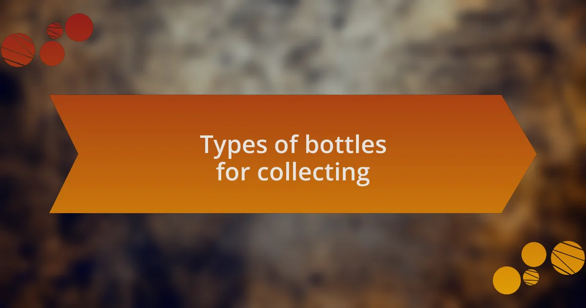 Types of bottles for collecting