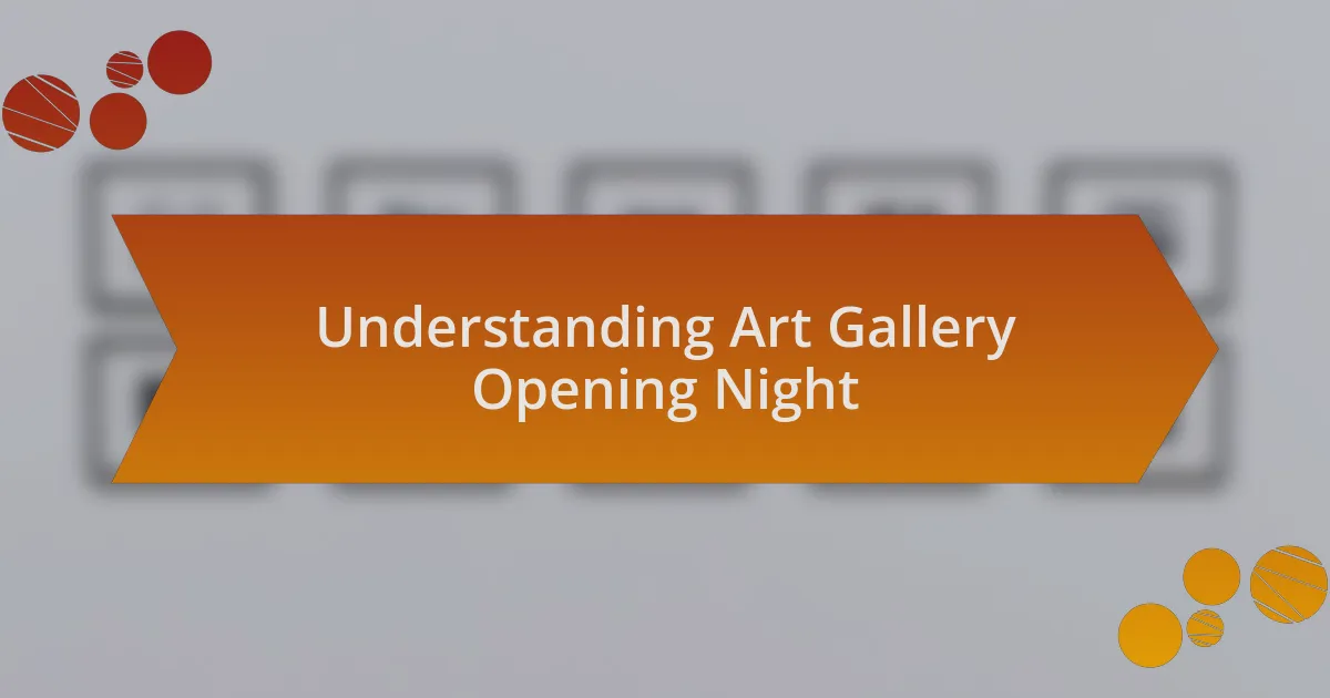 Understanding Art Gallery Opening Night