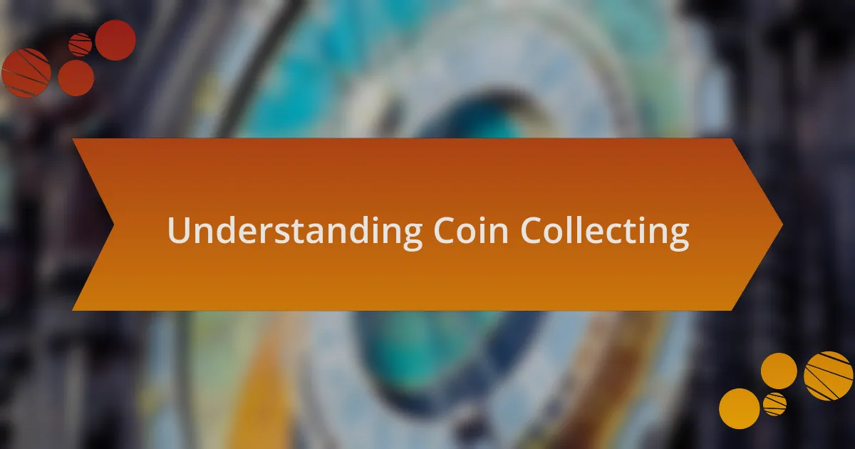 Understanding Coin Collecting