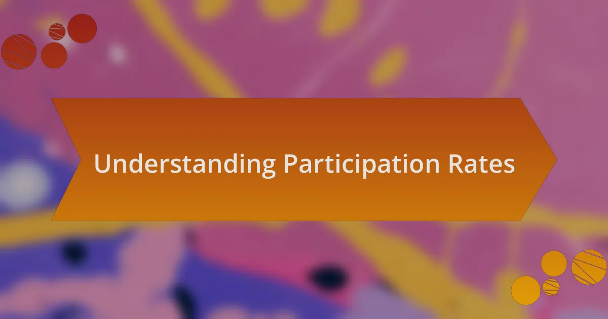 Understanding Participation Rates