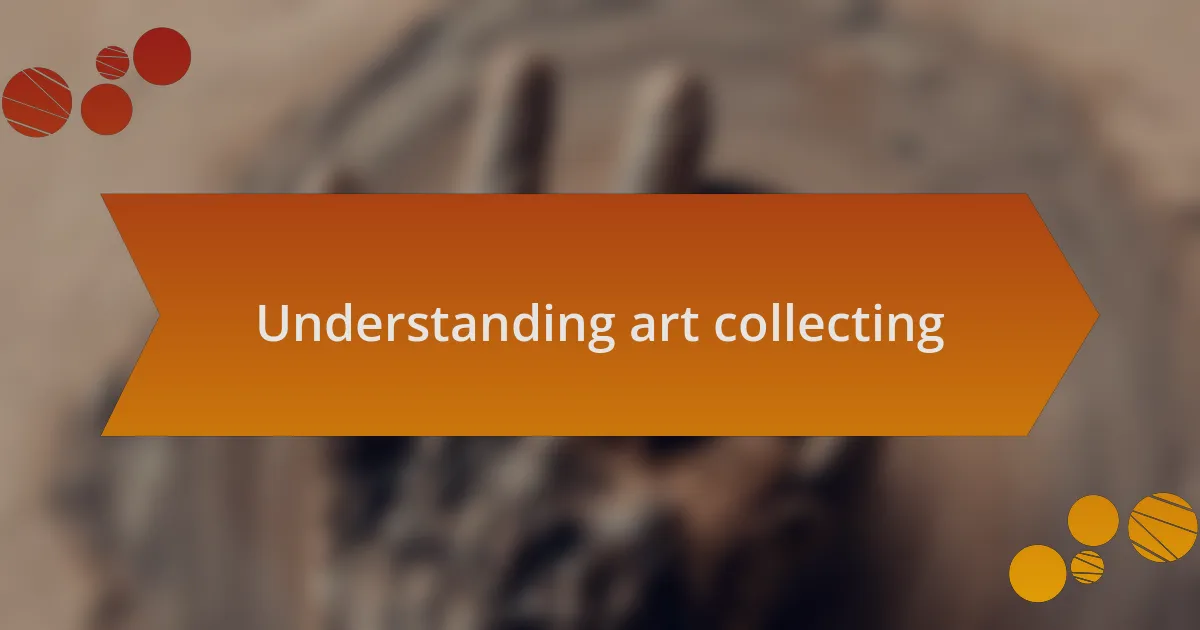Understanding art collecting